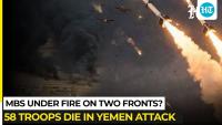 Saudi Arabia’s war strategy collapsing? Houthis claim oil strikes; 58 troops killed in Yemen attack
