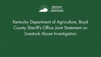 Kentucky Department of Agriculture, Boyd County Sheriffâ€™s Office Joint Statement on Livestock Abuse Investigation