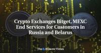 Crypto Exchanges Bitget, MEXC End Services for Customers in Russia and Belarus