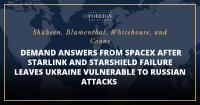 Shaheen, Blumenthal, Whitehouse, and Coons Demand Answers from SpaceX after Starlink and Starshield Failure Leaves Ukraine Vulnerable to Russian Attacks