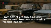 From Soviet-era UAZ to Aurus limousines: Russian cars used by foreign leaders