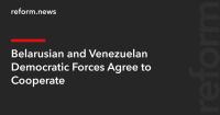 Belarusian and Venezuelan Democratic Forces Agree to Cooperate