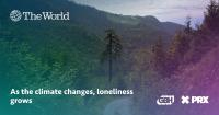 As the climate changes, loneliness grows