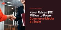  Kevel Secures $52 Million to Scale AI-Driven Infrastructure for the Future of Commerce Media