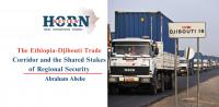 The Ethiopia-Djibouti Trade Corridor and the Shared Stakes of Regional Security
