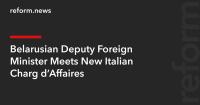 Belarusian Deputy Foreign Minister Meets New Italian Chargé d’Affaires