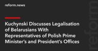 Kuchynski Discusses Legalisation of Belarusians With Representatives of Polish Prime Minister’s and President’s Offices