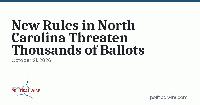 New Rules in North Carolina Threaten Thousands of Ballots