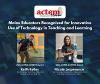 Maine Educators Recognized for Innovative Use of Technology in Teaching and Learning