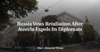 Russia Vows Retaliation After Austria Expels Its Diplomats