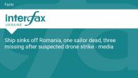 Ship sinks off Romania, one sailor dead, three missing after suspected drone strike - media
