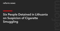 Six People Detained in Lithuania on Suspicion of Cigarette Smuggling