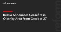 Russia Announces Ceasefire in Oleshky Area From October 27