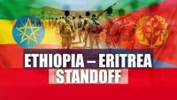 Ethiopia-Eritrea Standoff: What’s at stake for the region?
