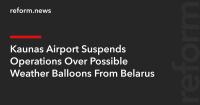 Kaunas Airport Suspends Operations Over Possible Weather Balloons From Belarus
