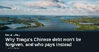 Why Tonga’s Chinese debt won’t be forgiven, and who pays instead