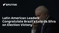 Latin American Leaders Congratulate Brazil's Lula da Silva on Election Victory