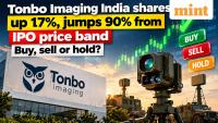 Tonbo Imaging India shares up 17%, jumps 90% from IPO price band | Buy, sell or hold?