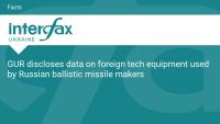 GUR discloses data on foreign tech equipment used by Russian ballistic missile makers