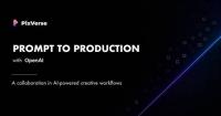 PixVerse and OpenAI Collaborate on “Prompt to Production”, a New Learning Initiative for AI-Powered Creative Workflows