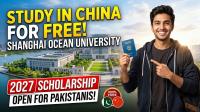 Study in China for Free with Shanghai Ocean University 2027 Scholarship; Apply Online