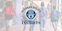 Alabama Policy Insights: Microschools and moving beyond a one-size-fits-all approach to education