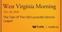 The Tale Of The Old Louisville Demon Leaper, This West Virginia Morning