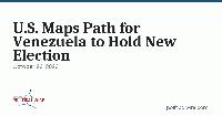 U.S. Maps Path for Venezuela to Hold New Election