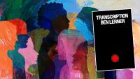 Review | ‘Transcription’ by Ben Lerner is a wake-up call for our hyper-connected world