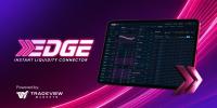 Tradeview Markets Launches EDGE Instant Liquidity Connector, Its Proprietary Trade Execution Engine