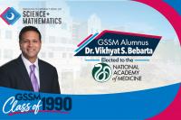 GSSM Alumnus Dr. Vikhyat S. Bebarta Elected to the National Academy of Medicine