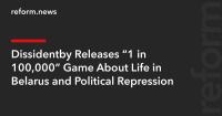 Dissidentby Releases “1 in 100,000” Game About Life in Belarus and Political Repression