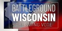 Battleground Wisconsin: The Swing Vote