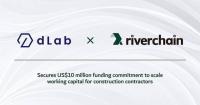 Riverchain Secures US$10 Million Funding Commitment from dLab Asset Management to Scale Working Capital for Construction Contractors