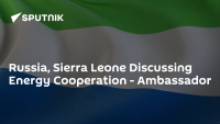 Russia, Sierra Leone Discussing Energy Cooperation - Ambassador