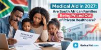Medical Aid in 2027: Are South African families being priced out of private healthcare?