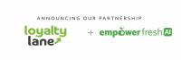 EmpowerFresh and Loyalty Lane Announce Partnership to Bring AI-Driven Ordering and Inventory Management to Independent Grocers