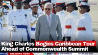 King Charles Begins Caribbean Tour Ahead of Commonwealth Summit