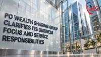 PO Wealth Sharing Group Issues Business Focus and Service Responsibilities Update
