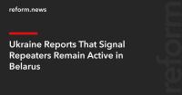 Ukraine Reports That Signal Repeaters Remain Active in Belarus