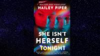 ‘She Isn’t Herself Tonight’ Book Review: Hailey Piper’s Devastating Descent Into Psychological Horror