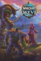 World of Warcraft: Forever makes Azeroth feel undiscovered again; it's not simply a game but an experience