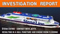 UK MAIB Accident investigation report: Contact with jetty of Ro-Ro Stena Estrid
