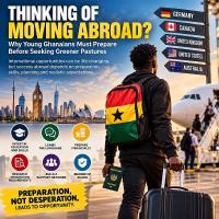 Thinking Of Moving Abroad? Why Young Ghanaians Must Prepare ...