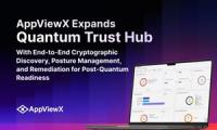 AppViewX Expands Quantum Trust Hub with Cryptographic Discovery, Posture Management, and Remediation