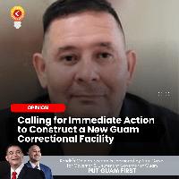Calling for Immediate Action to Construct a New Guam Correctional Facility