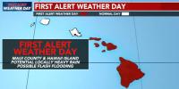 First Alert Forecast: Flash Flood Warning East Maui and East Big Island