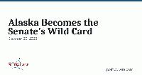 Alaska Becomes the Senate’s Wild Card