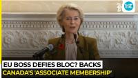 EU boss Ursula defies bloc members? Dangles 'associate membership' for Canada during Montreal visit