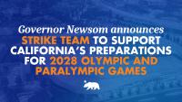 Governor Gavin Newsom announces strike team to support California’s preparations for 2028 Olympic and Paralympic Games